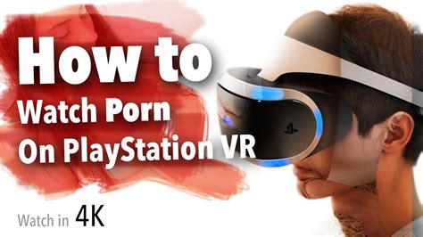 watching porn on psvr2|PSVR 2 porn